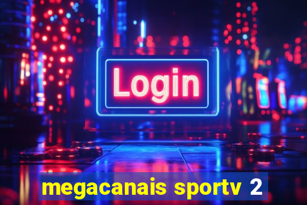 megacanais sportv 2